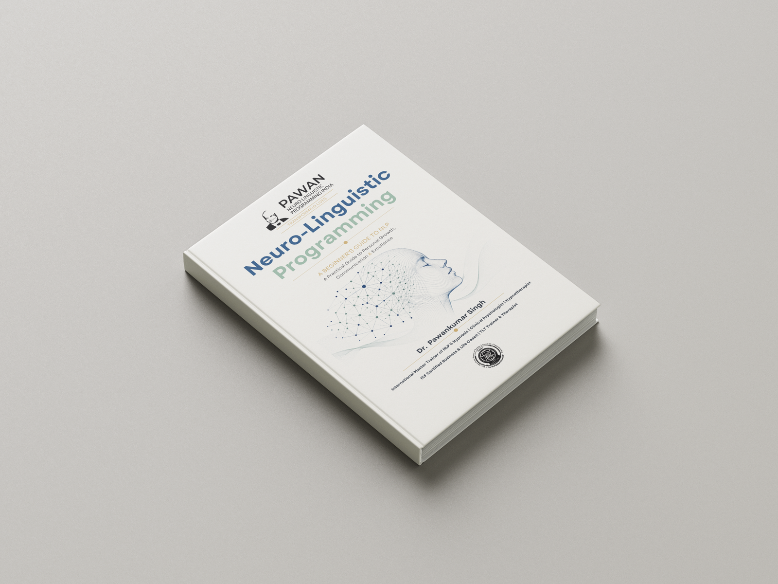Neuro-Linguistic Programming hardcover workbook by Dr. PawanKumar Singh